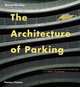 The Architecture of Parking, Simon Henley 