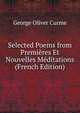 Selected Poems from Premieres Et Nouvelles Meditations (French Edition), George Oliver Curme 
