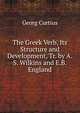 The Greek Verb, Its Structure and Development, Tr. by A.S. Wilkins and E.B. England, Georg Curtius 
