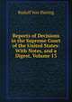 Reports of Decisions in the Supreme Court of the United States: With Notes, and a Digest, Volume 13, Rudolf Von Jhering 