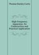 High Frequency Apparatus: Its Construction and Practical Application, Thomas Stanley Curtis 