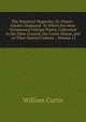 The Botanical Magazine, Or, Flower-Garden Displayed: In Which the Most Ornamental Foreign Plants, Cultivated in the Open Ground, the Green-House, and . in Their Natural Colours ., Volume 11, William Curtis 