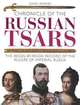 Chronicle of the Russian Tsars. The Reign-by-Reign Record of the Rulers of Imperial Russia, David Warnes 