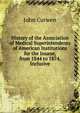 History of the Association of Medical Superintendents of American Institutions for the Insane, from 1844 to 1874, Inclusive, John Curwen 