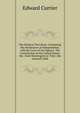 The Political Text Book: Containing the Declaration of Independence, with the Lives of the Signers: The Constitution of the United States; the . from Washington to Tyler; the Farewell Addr, Edward Currier 