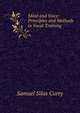 Mind and Voice: Principles and Methods in Vocal Training, Samuel Silas Curry 
