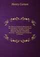 The Theory of Sciences Illustrated: Or, the Grounds & Principles of the Seven Liberal Arts, Grammar, Logick, Rhetorick, Musick, Arithmetick, Geometry, . Demonstrated & Reduced to Practice ., Henry Curson 
