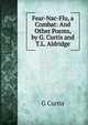Fear-Nac-Flu, a Combat: And Other Poems, by G. Curtis and T.L. Aldridge, G Curtis 