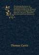 The Existing Monopoly, an Inadequate Protection, of the Authorised Version of the Scripture: Four Letters to the Right Hon. and Right Rev. the Lord . Departures from the Authorized Standard, to, Thomas Curtis 