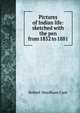 Pictures of Indian life: sketched with the pen from 1852 to 1881, Cust, Robert Needham, 1821-1909 