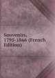 Souvenirs, 1795-1866 (French Edition), 