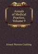 Annals of Medical Practice, Volume 9, Ernest Watson Cushing 