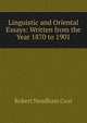 Linguistic and Oriental Essays: Written from the Year 1870 to 1901, Cust, Robert Needham, 1821-1909 