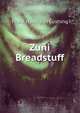 Zuni Breadstuff, Frank Hamilton Cushing 