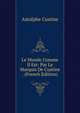 Le Monde Comme Il Est: Par Le Marquis De Custine . (French Edition), Astolphe Custine 