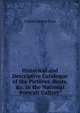 Historical and Descriptive Catalogue of the Pictures, Busts, &c. in the National Portrait Gallery ., Lionel Henry Cust 
