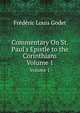 Commentary On St. Paul`s Epistle to the Corinthians. Volume 1, Fr?d?ric Louis Godet 