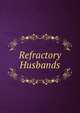 Refractory Husbands, 