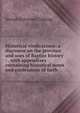 Historical vindications: a discourse on the province and uses of Baptist history : . with appendixes containing historical notes and confessions of faith, Sewall Sylvester Cutting 