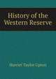 History of the Western Reserve, Harriet Taylor Upton 