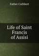 Life of Saint Francis of Assisi, Father Cuthbert 