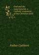 God and the supernatural, a Catholic statement of the Christian faith, Father Cuthbert 
