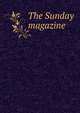 The Sunday magazine, 