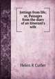 Jottings from life; or, Passages from the diary of an itinerant's wife, Helen R Cutler 