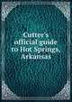 Cutter's official guide to Hot Springs, Arkansas, 