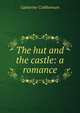 The hut and the castle: a romance, Catherine Cuthbertson 