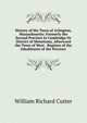 History of the Town of Arlington, Massachusetts: Formerly the Second Precinct in Cambridge Or District of Menotomy, Afterward the Town of West . Register of the Inhabitants of the Precinct, William Richard Cutter 