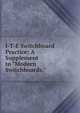 I-T-E Switchboard Practice: A Supplement to "Modern Switchboards,", 