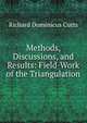 Methods, Discussions, and Results: Field-Work of the Triangulation, Richard Dominicus Cutts 