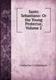 Santo Sebastiano: Or the Young Protector, Volume 2, Catherine Cuthbertson 