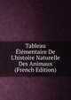 Tableau ?l?mentaire De L'histoire Naturelle Des Animaux (French Edition), 