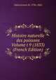 Histoire naturelle des poissons Volume t 9 (1833) (French Edition), Valenciennes M. 1794-1865 