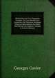 Recherches Sur Les Ossemens Fossiles: ?u L'on R?tablit Les Caract?res De Plusieurs Animaux Dont Les R?volutions Du Globe Ont D?truit Les Esp?ces, Volume 6 (French Edition), Cuvier Georges 