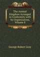 The Animal Kingdom Arranged in Conformity with Its Organization, Volume 8, George Robert Gray 
