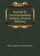 Journal Et Correspondance Intimes (French Edition), Alfred-Auguste Cuvillier-Fleury 