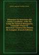 M?moires Et Souvenirs Du Comte Lavallette: Aide-De-Camp Du G?n?ral Bonaparte, Conseiler-D'?tat Et Directeur-G?n?ral Des Postes De L'empire (French Edition), Alfred-Auguste Cuvillier-Fleury 