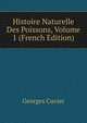 Histoire Naturelle Des Poissons, Volume 1 (French Edition), Georges Cuvier 