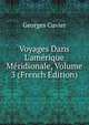 Voyages Dans L'am?rique M?ridionale, Volume 3 (French Edition), Georges Cuvier 
