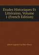 Etudes Historiques Et Litteraires, Volume 1 (French Edition), Alfred-Auguste Cuvillier-Fleury 