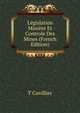 Legislation Miniere Et Controle Des Mines (French Edition), T Cuvillier 