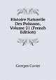 Histoire Naturelle Des Poissons, Volume 21 (French Edition), Georges Cuvier 