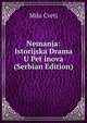 Nemanja: Istorijska Drama U Pet inova (Serbian Edition), Milo Cveti 