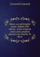 Elene; an old English poem. Edited with introd., Latin original, notes and complete glossary by Charles W. Kent, Cynewulf Cynewulf 