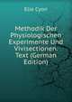 Methodik Der Physiologischen Experimente Und Vivisectionen. Text (German Edition), Elie Cyon 