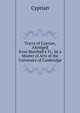 Tracts of Cyprian, Abridged from Marshall's Tr., by a Master of Arts of the University of Cambridge, Cyprian 