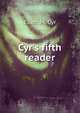 Cyr's fifth reader, Ellen M. Cyr 